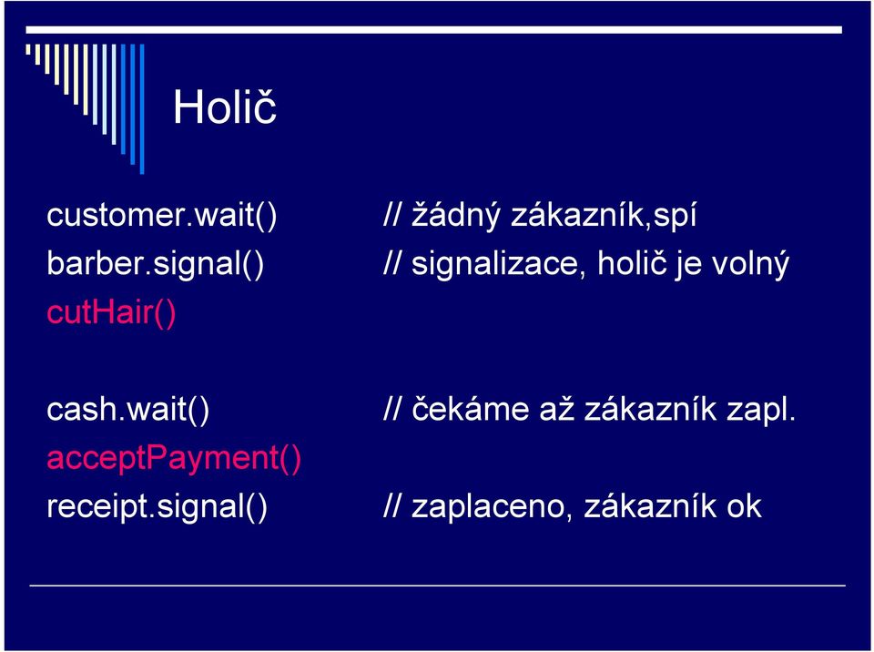 signalizace, holič je volný cash.