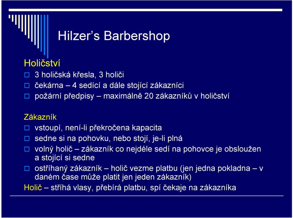 plná volný holič zákazník co nejdéle sedí na pohovce je obsloužen a stojící si sedne ostříhaný zákazník holič vezme