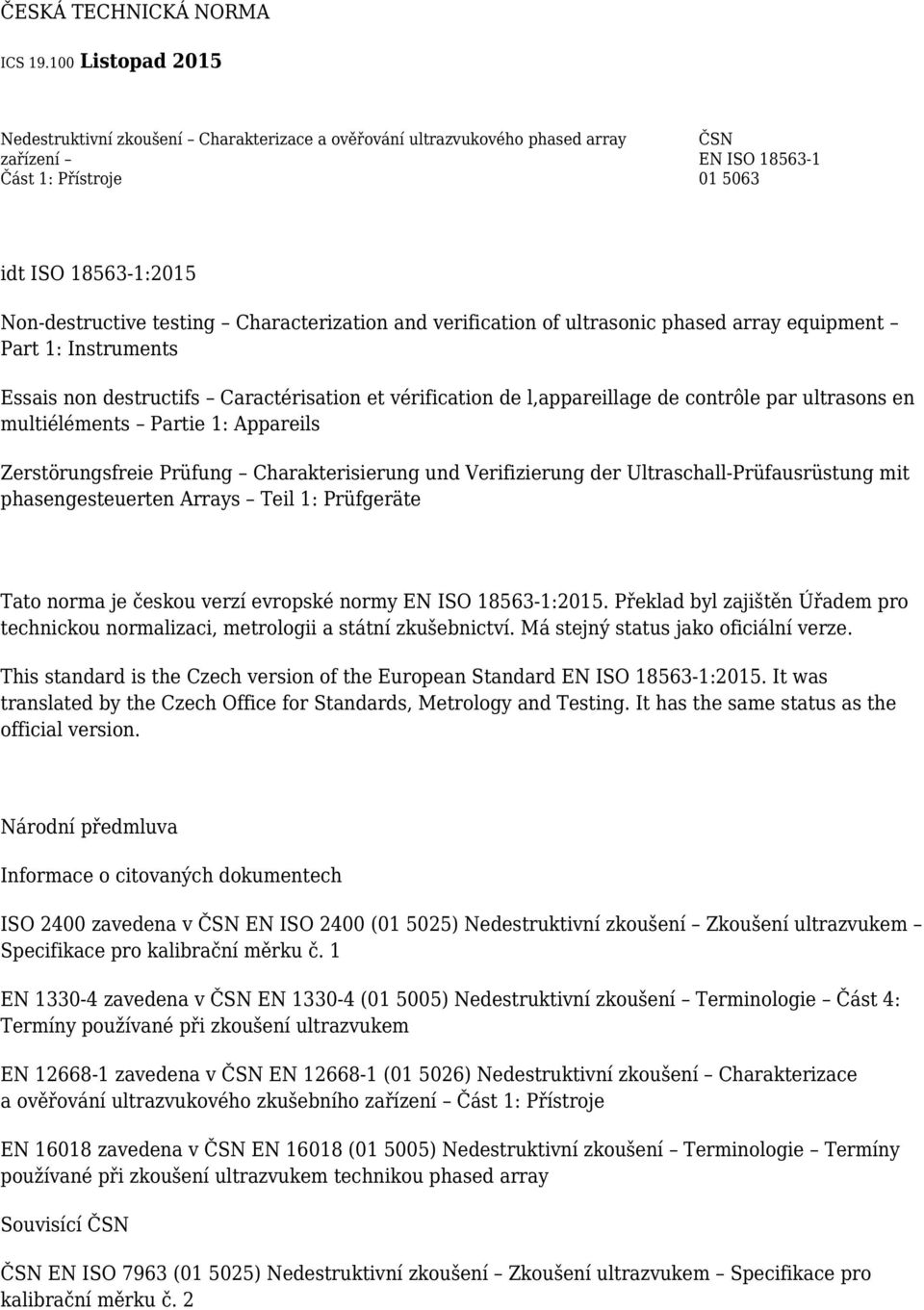 Characterization and verification of ultrasonic phased array equipment Part 1: Instruments Essais non destructifs Caractérisation et vérification de l,appareillage de contrôle par ultrasons en