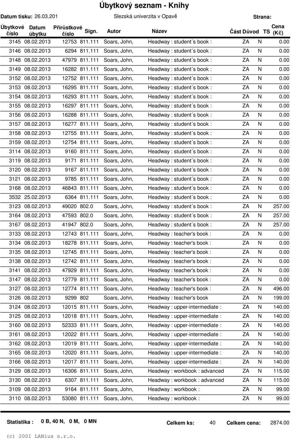 111 Soars, John, Headway : student s book : 3154 08.02.2013 16293 811.111 Soars, John, Headway : student s book : 3155 08.02.2013 16297 811.111 Soars, John, Headway : student s book : 3156 08.02.2013 16288 811.