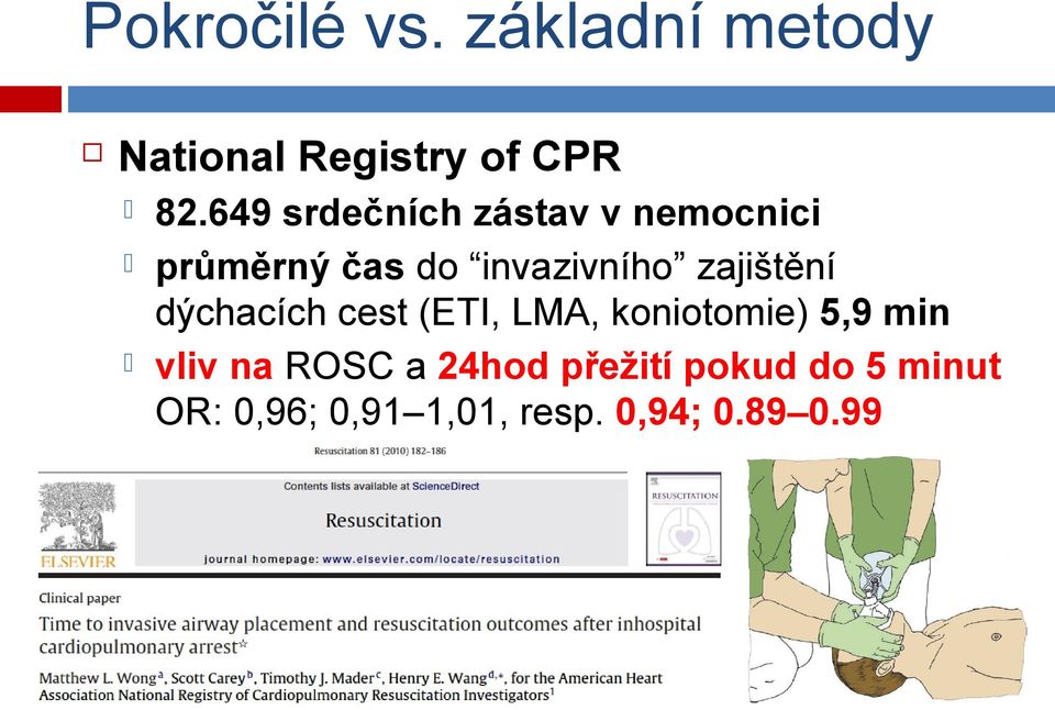 zajištění dýchacích cest (ETI, LMA, koniotomie) 5,9 min vliv na