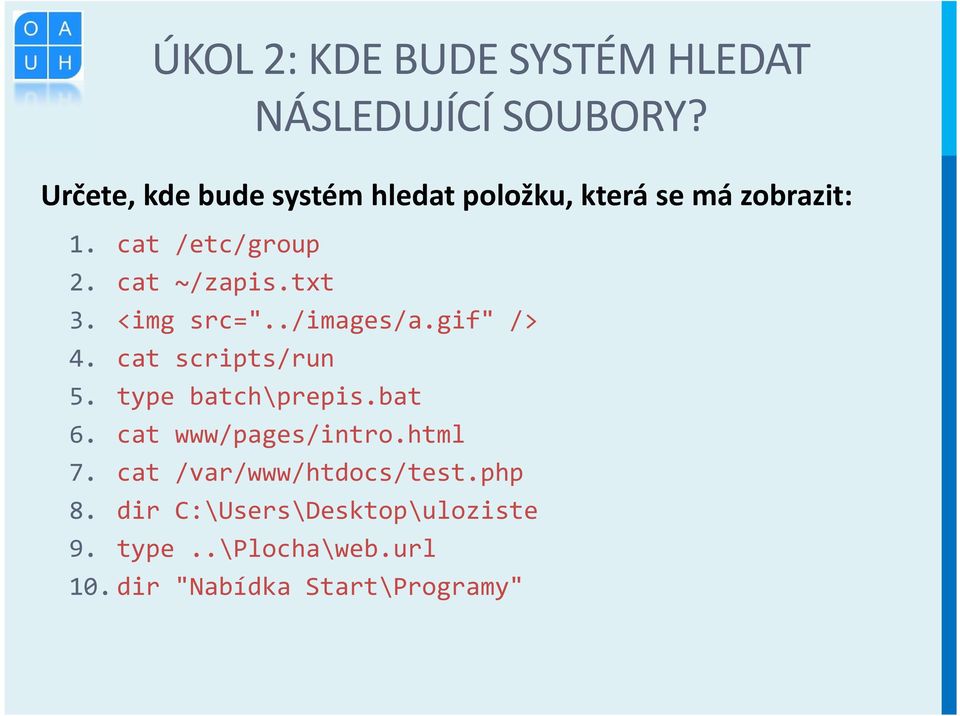 txt 3. <img src="../images/a.gif" /> 4. cat scripts/run 5. type batch\prepis.bat 6.