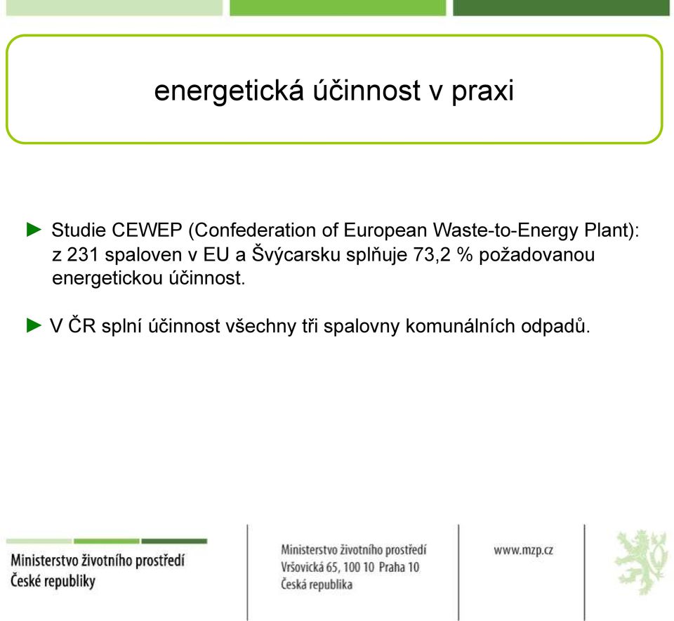 Švýcarsku splňuje 73,2 % poţadovanou energetickou účinnost.