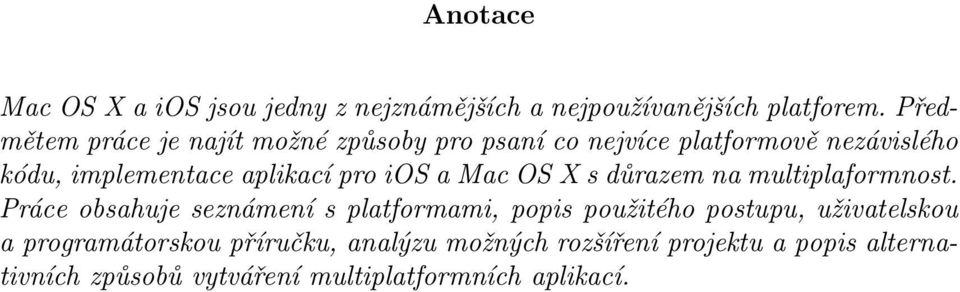 pro ios a Mac OS X s důrazem na multiplaformnost.