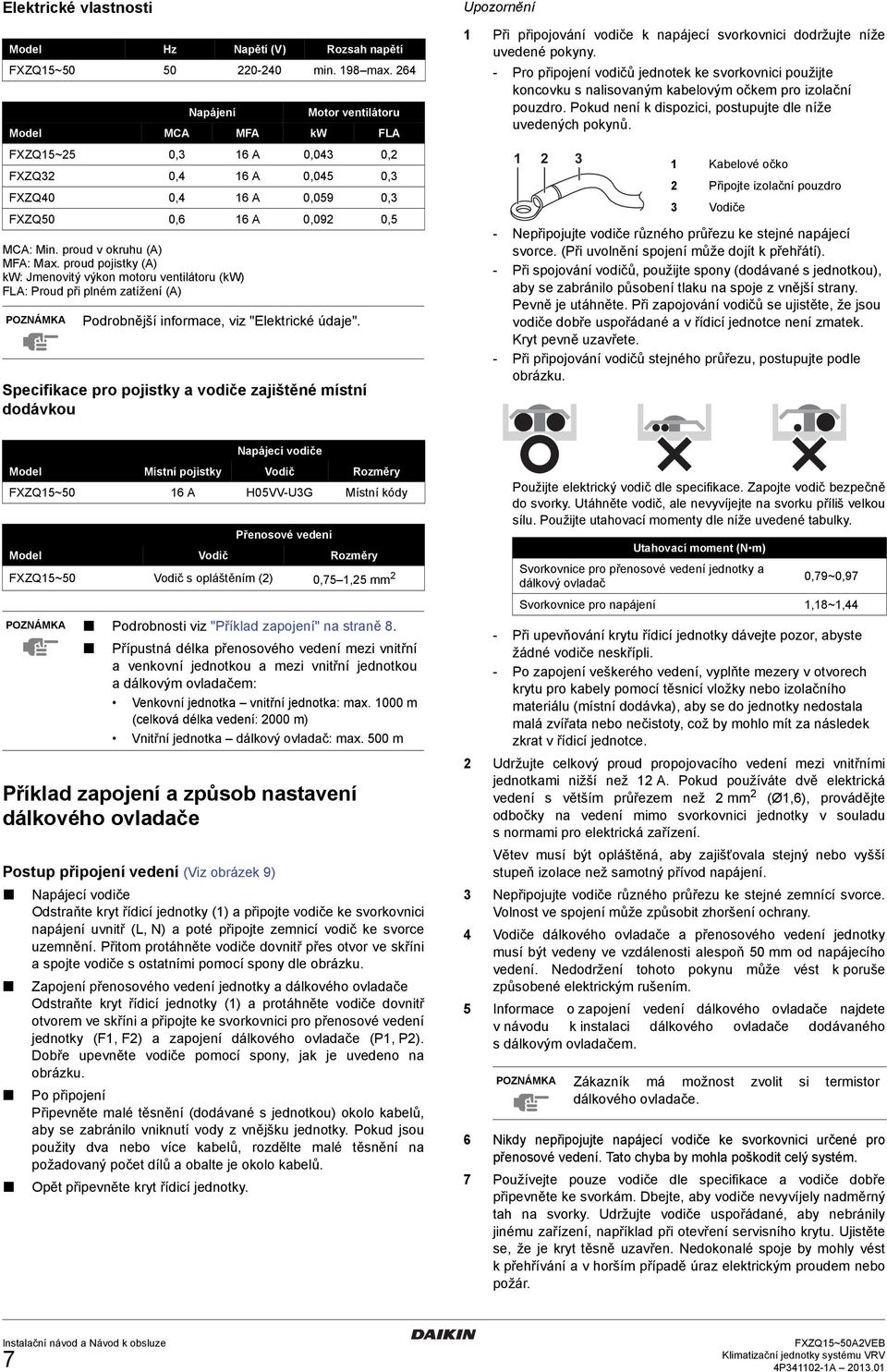 A 0,09 0, Podrobnější informace, viz "Elektrické údaje".