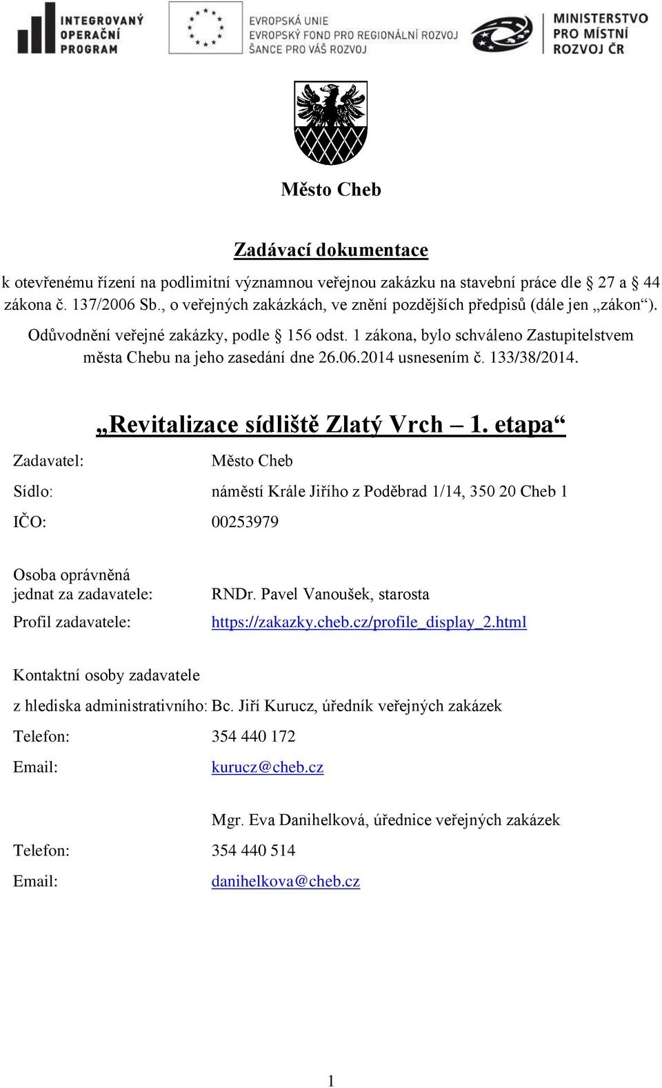 2014 usnesením č. 133/38/2014. Revitalizace sídliště Zlatý Vrch 1.