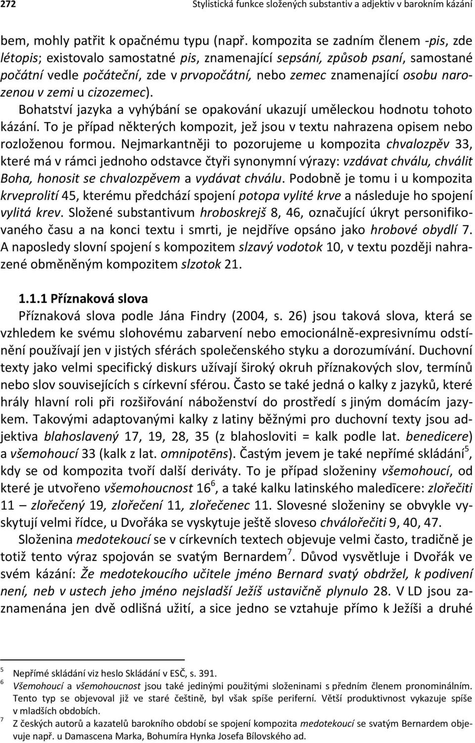 narozenou v zemi u cizozemec). Bohatství jazyka a vyhýbání se opakování ukazují uměleckou hodnotu tohoto kázání.