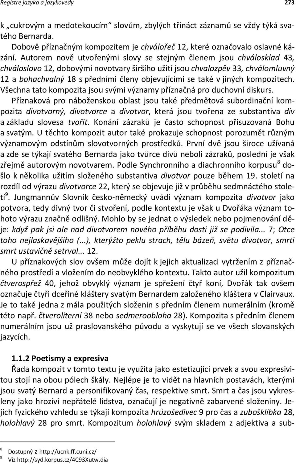 objevujícími se také v jiných kompozitech. Všechna tato kompozita jsou svými významy příznačná pro duchovní diskurs.