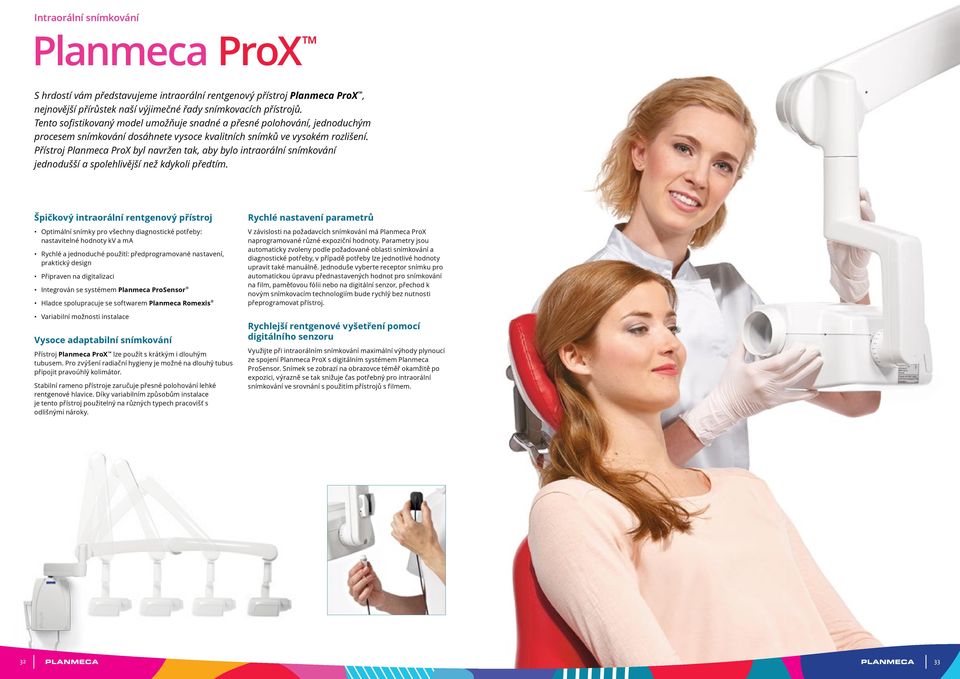 Přístroj Planmeca ProX byl navržen tak, aby bylo intraorální snímkování jednodušší a spolehlivější než kdykoli předtím.