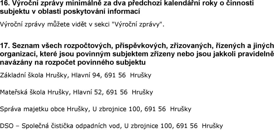 Seznam všech rozpočtových, příspěvkových, zřizovaných, řízených a jiných organizací, které jsou povinným subjektem zřízeny