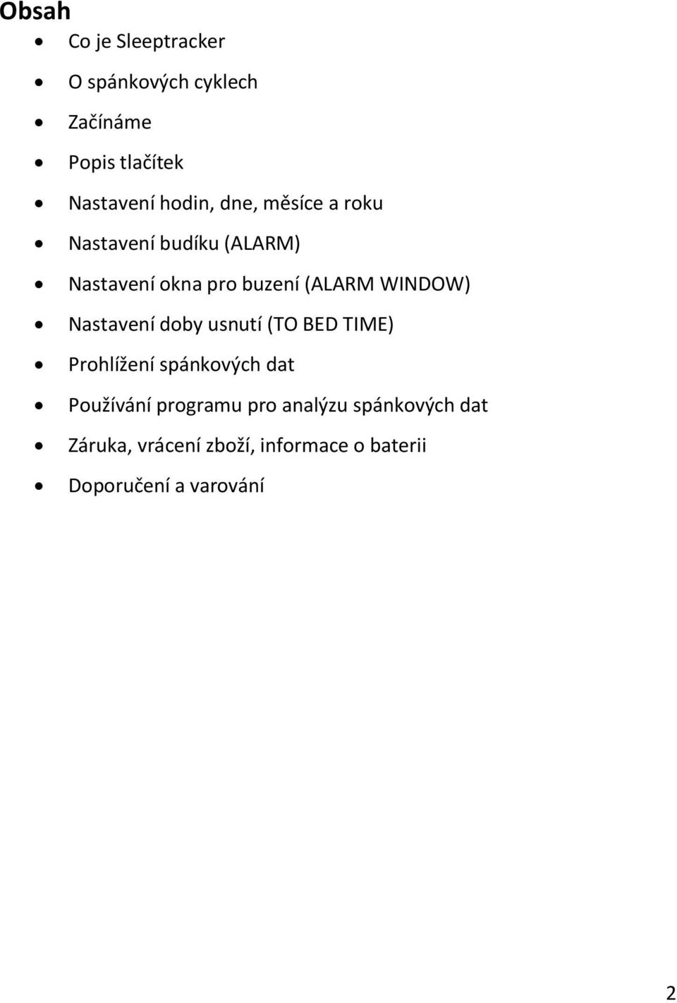 Nastavení doby usnutí (TO BED TIME) Prohlížení spánkových dat Používání programu pro