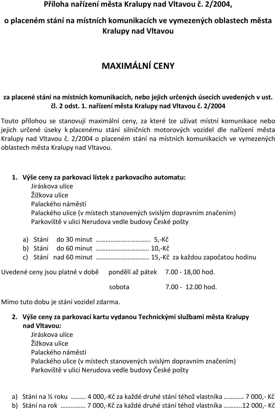 ust. čl. 2 odst. 1. nařízení města Kralupy nad Vltavou č.