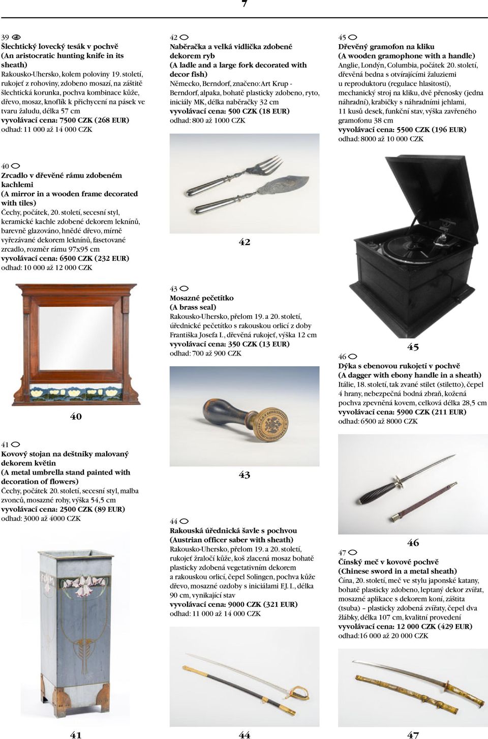 (268 EUR) odhad: 11 000 až 14 000 CZK 42 Naběračka a velká vidlička zdobené dekorem ryb (A ladle and a large fork decorated with decor fish) Německo, Berndorf, značeno: Art Krup - Berndorf, alpaka,