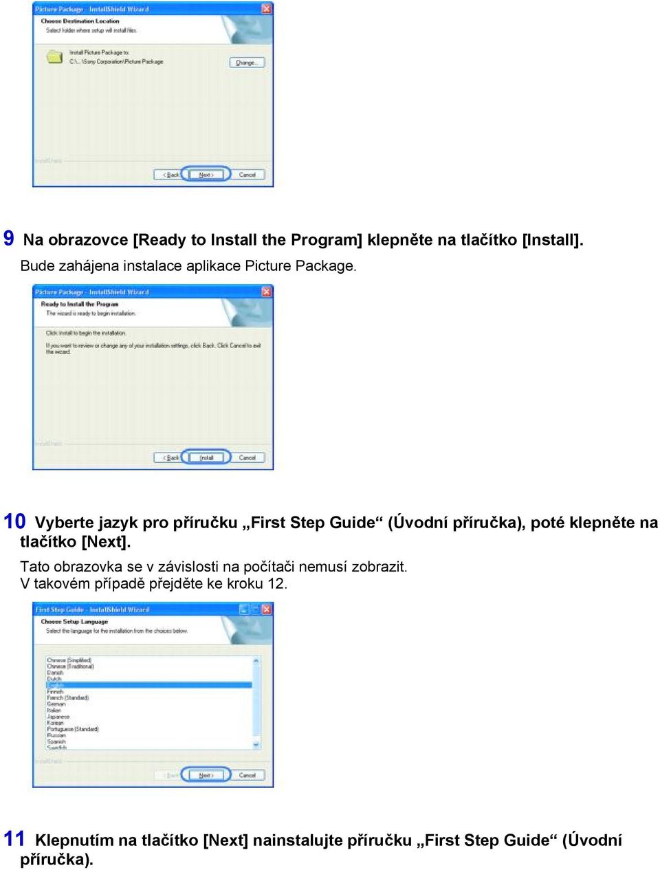 10 Vyberte jazyk pro příručku First Step Guide (Úvodní příručka), poté klepněte na tlačítko [Next].