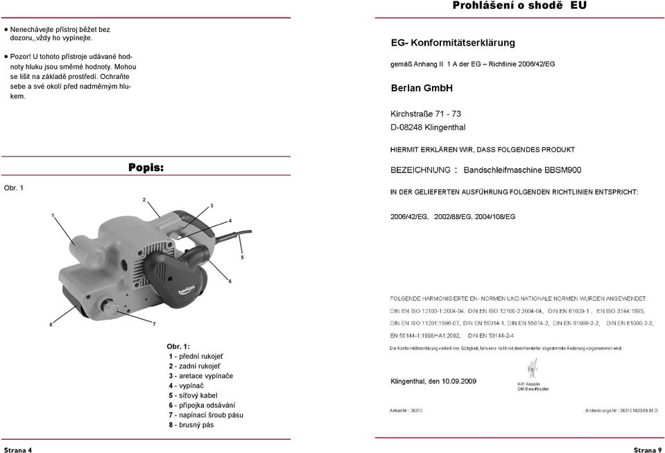 Ochraňte sebe a své okolí před nadměrným hlukem. Obr. 1 Popis: Obr.