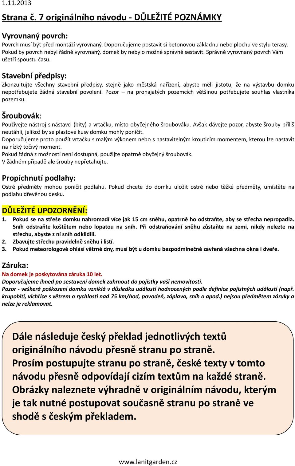 Stavební předpisy: Zkonzultujte všechny stavební předpisy, stejně jako městská nařízení, abyste měli jistotu, že na výstavbu domku nepotřebujete žádná stavební povolení.