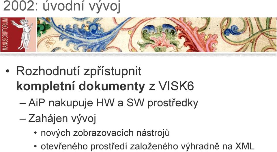 prostředky Zahájen vývoj nových zobrazovacích