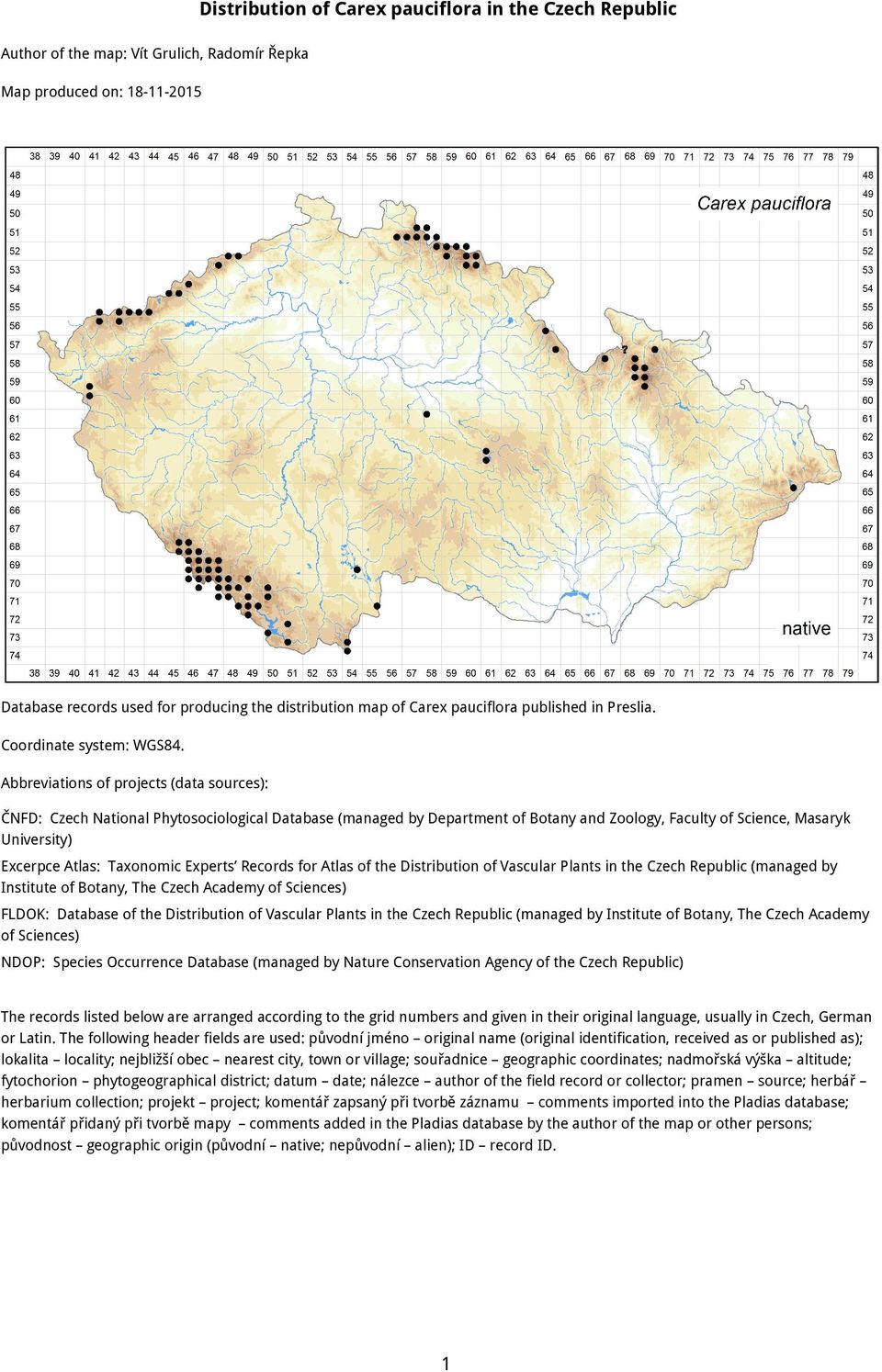 Abbreviations of projects (data sources): ČNFD: Czech National Phytosociological Database (managed by Department of Botany and Zoology, Faculty of Science, Masaryk University) Excerpce Atlas: