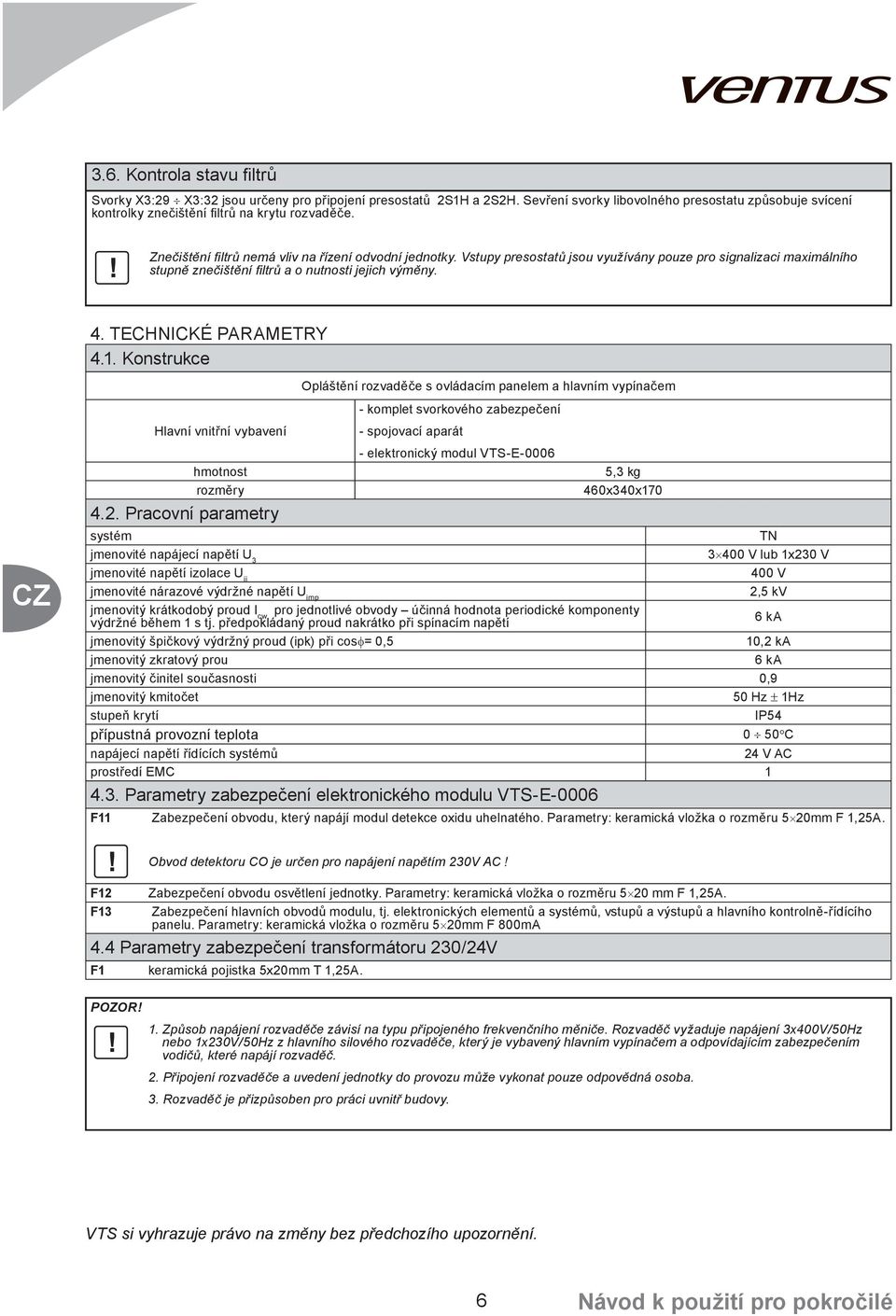 . Konstrukce Hlavní vnitřní vybavení hmotnost rozměry 4.2.