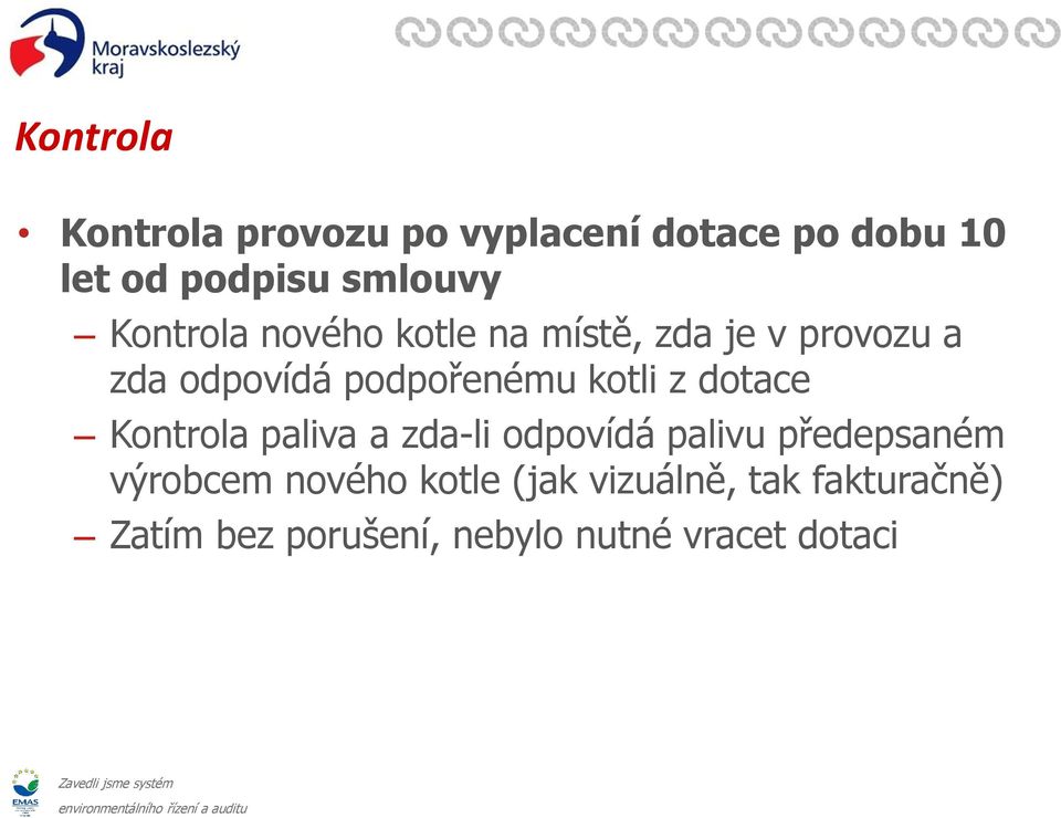 kotli z dotace Kontrola paliva a zda-li odpovídá palivu předepsaném výrobcem