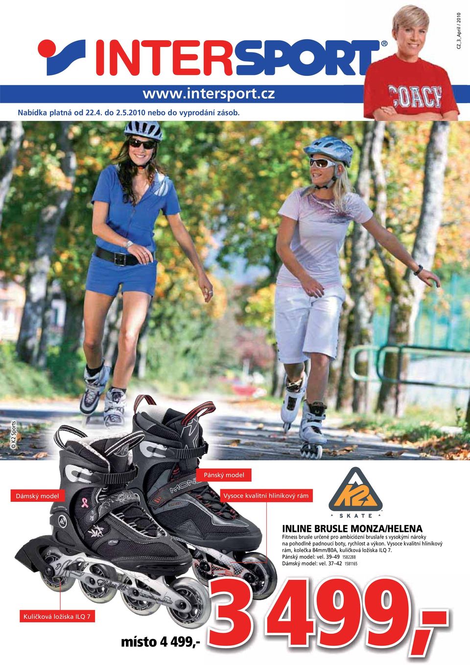 MONZA/HELENA Fitness brusle určené ambiciózní bruslaře s vysokými nároky na pohodlně padnoucí boty, rychlost a výkon.