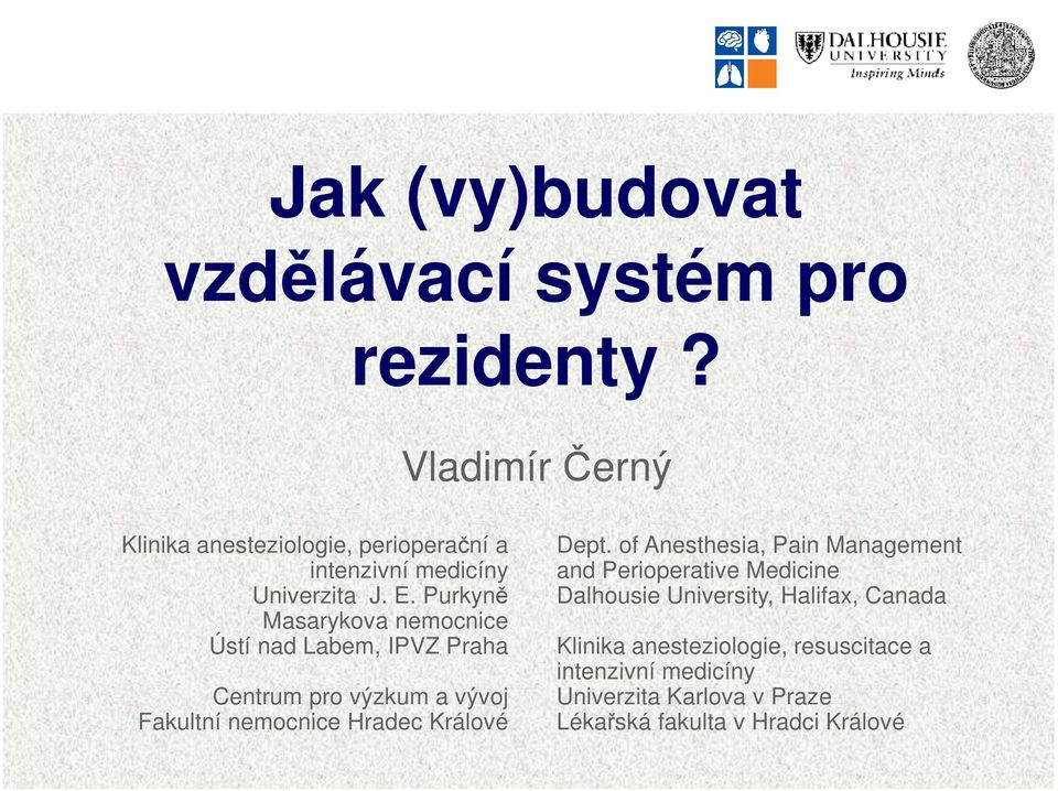 Purkyně Masarykova nemocnice Ústí nad Labem, IPVZ Praha Centrum pro výzkum a vývoj Fakultní nemocnice Hradec Králové