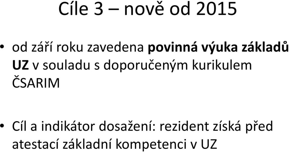 doporučeným kurikulem ČSARIM Cíl a indikátor