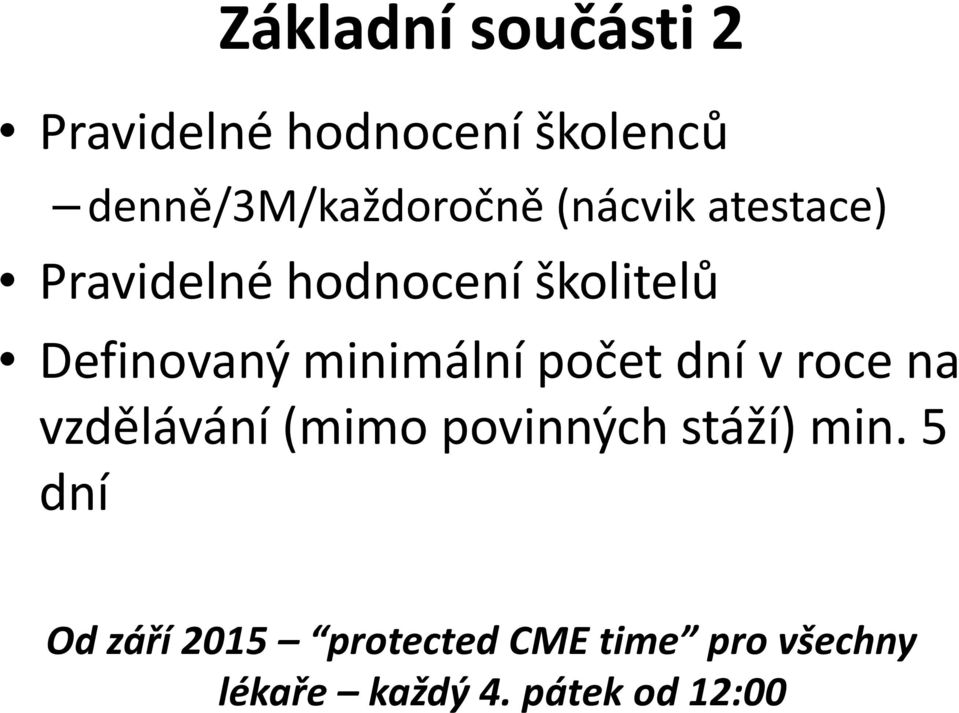 počet dní v roce na vzdělávání (mimo povinných stáží) min.