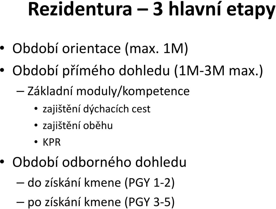 ) Základní moduly/kompetence zajištění dýchacích cest