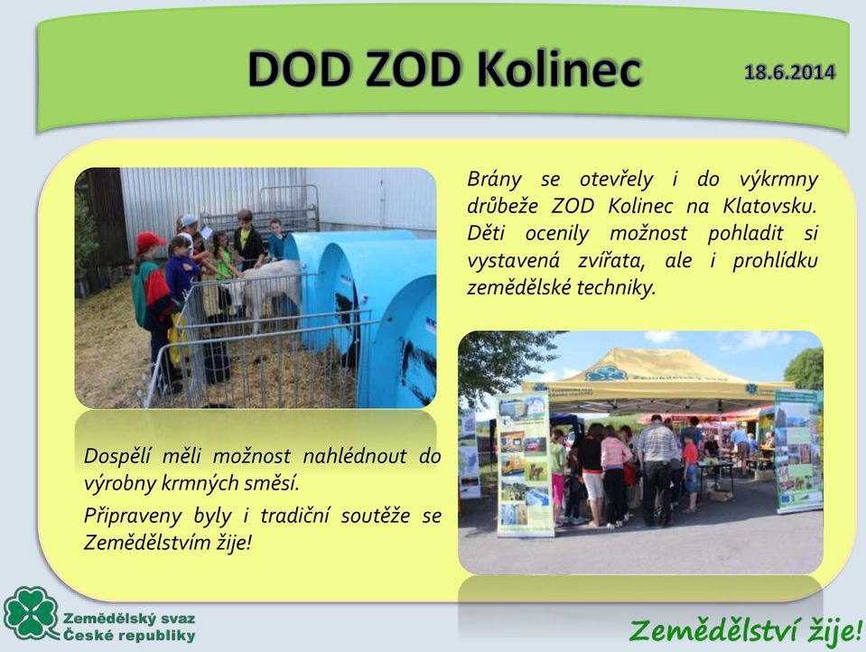 prohlídku zemědělské techniky.