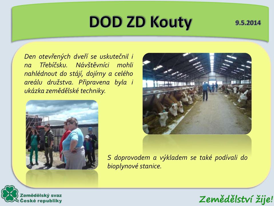 areálu družstva.