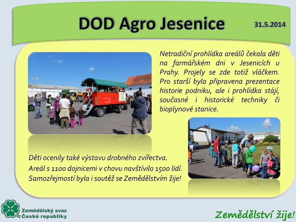 Netradiční prohlídka areálů čekala děti na farmářském dni v Jesenicích u Prahy.