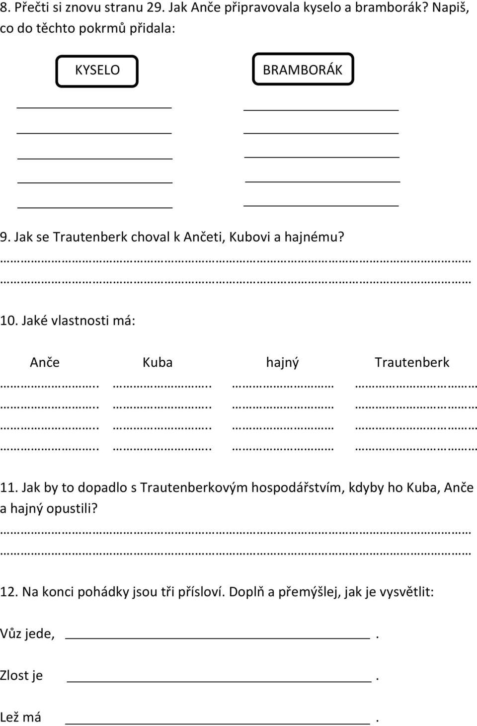 Jak se Trautenberk choval k Ančeti, Kubovi a hajnému? 10.