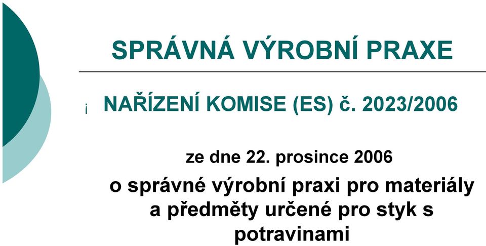 prosince 2006 o správné výrobní praxi