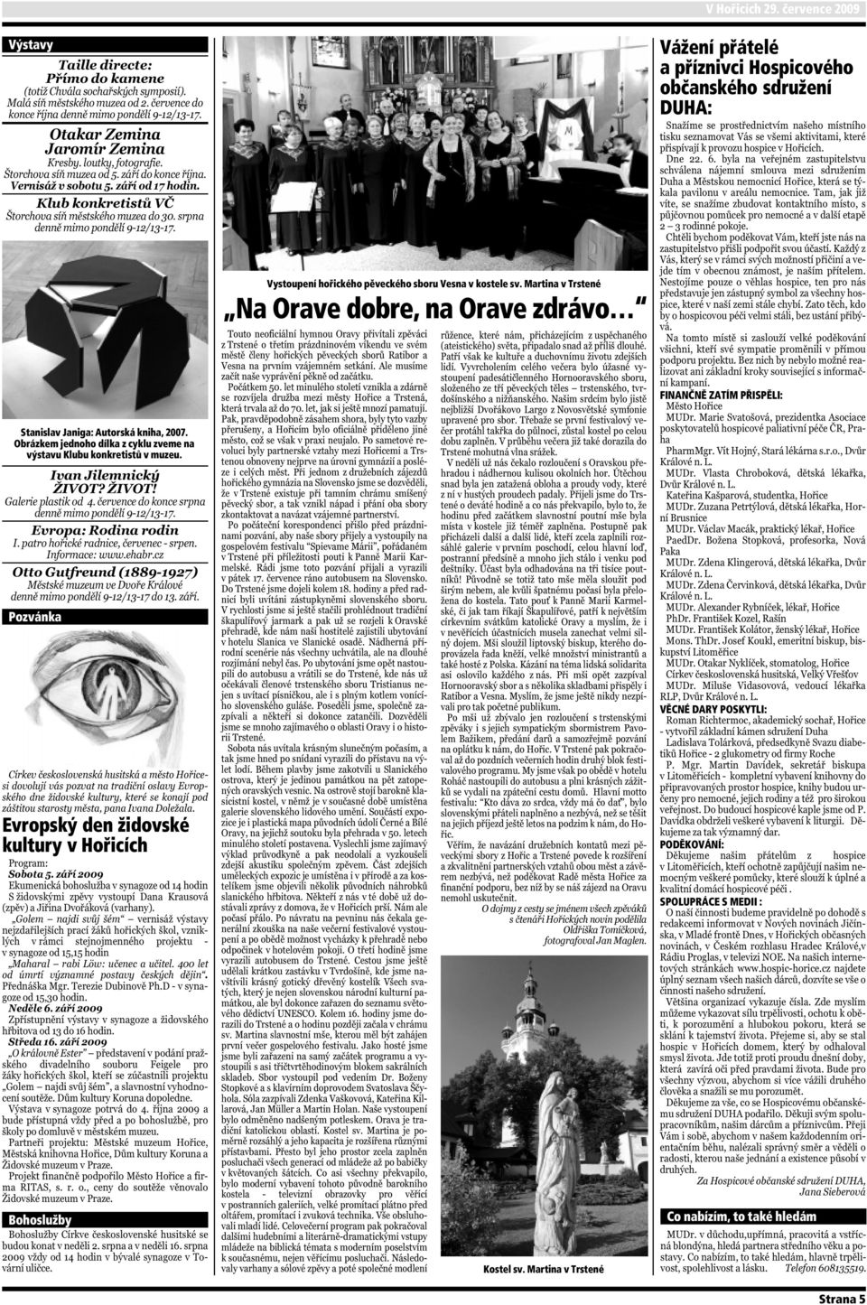 Martina v Trstené Na Orave dobre, na Orave zdrávo Kostel sv. Martina v Trstené V Hořicích 29.