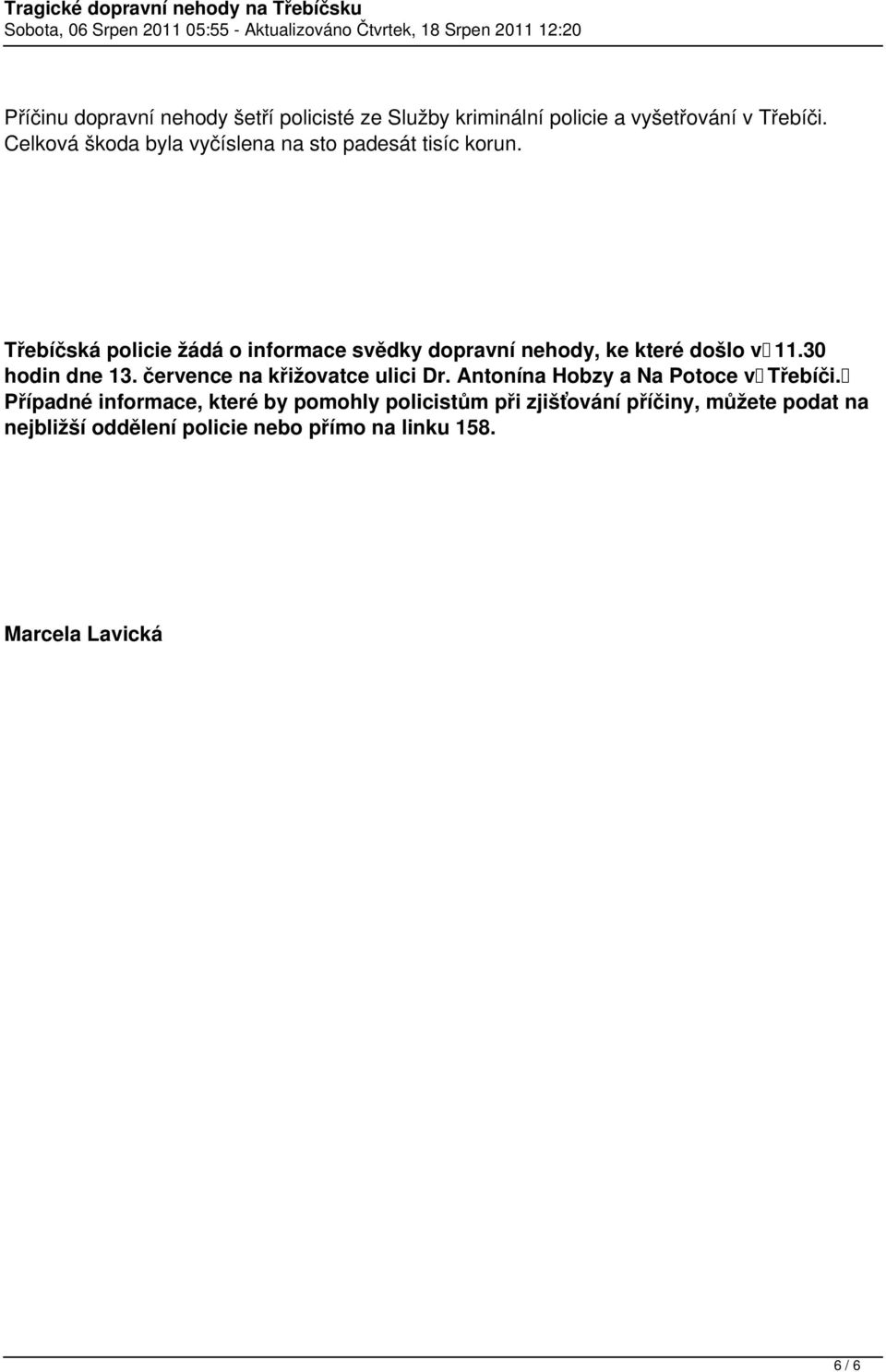 Třebíčská policie žádá o informace svědky dopravní nehody, ke které došlo v 11.30 hodin dne 13.