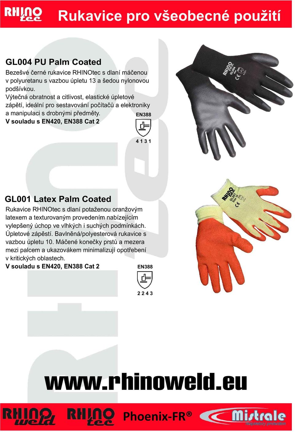 EN388 V souladu s EN420, EN388 Cat 2 4 1 3 1 GL001 Latex Palm Coated Rukavice RHINOtec s dlaní potaženou oranžovým latexem a texturovaným provedením nabízejícím vylepšený úchop ve vlhkých