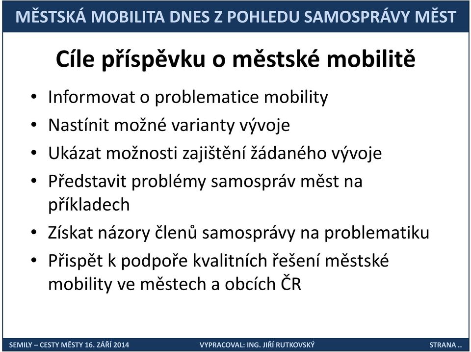 problémy samospráv měst na příkladech Získat názory členů samosprávy na