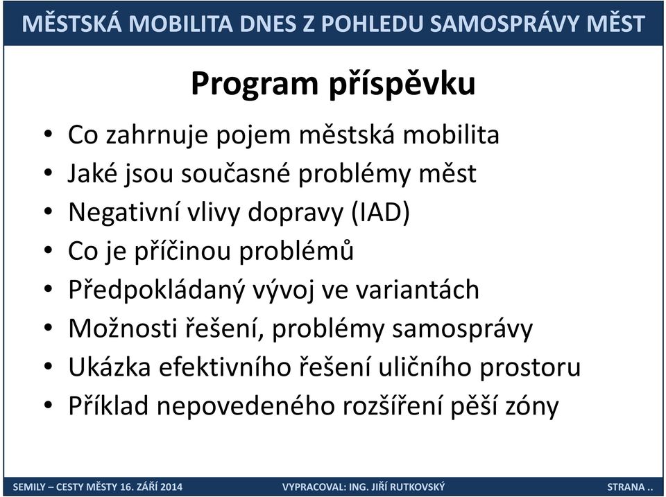 Předpokládaný vývoj ve variantách Možnosti řešení, problémy samosprávy