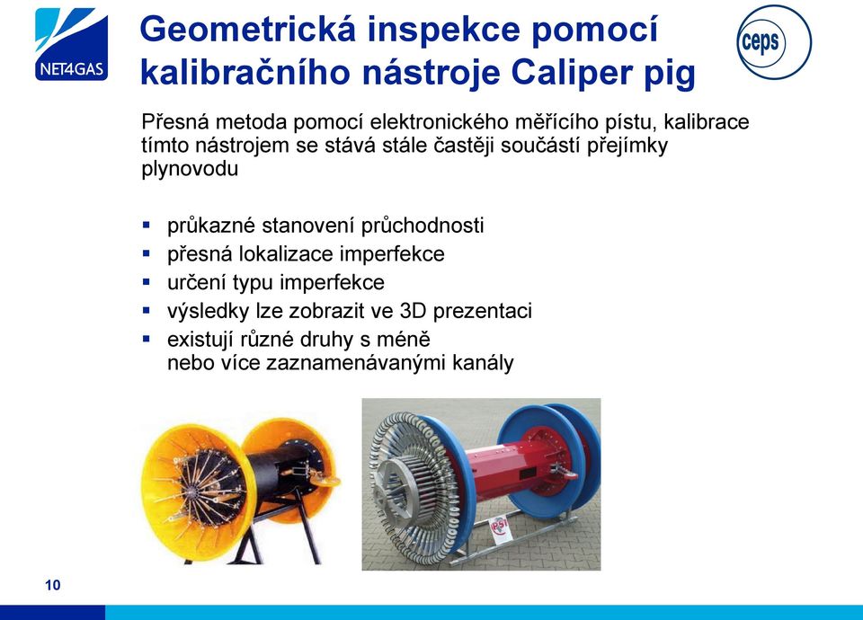 přejímky plynovodu průkazné stanovení průchodnosti přesná lokalizace imperfekce určení typu