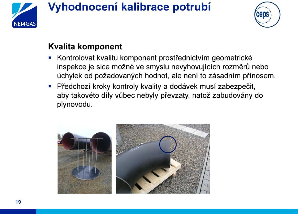 úchylek od požadovaných hodnot, ale není to zásadním přínosem.