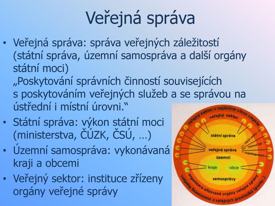 služeb a se správou na ústřední i místní úrovni.