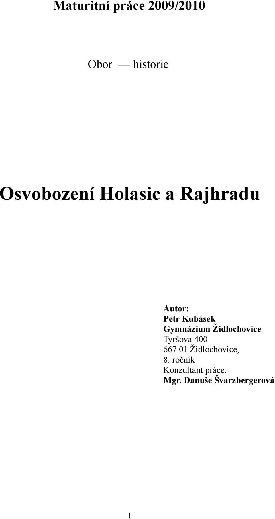 Židlochovice Tyršova 400 667 01 Židlochovice, 8.