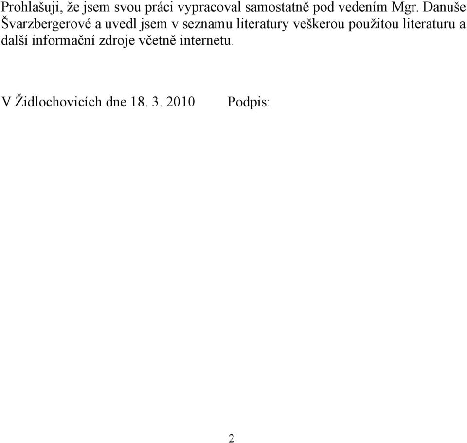 Danuše Švarzbergerové a uvedl jsem v seznamu literatury