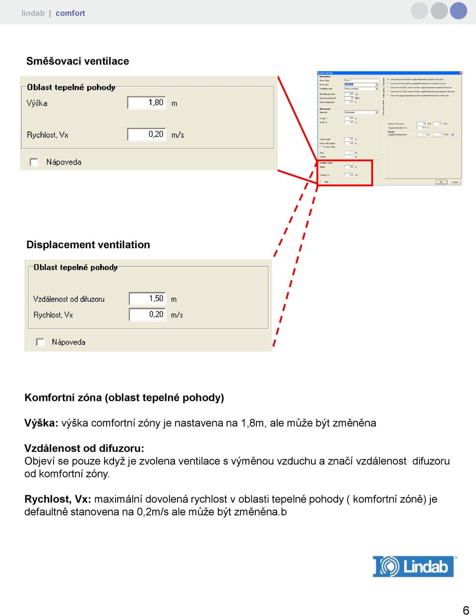 ventilace s výměnou vzduchu a značí vzdálenost difuzoru od komfortní zóny.