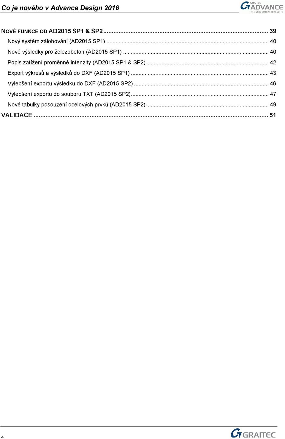 .. 40 Popis zatížení proměnné intenzity (AD2015 SP1 & SP2).