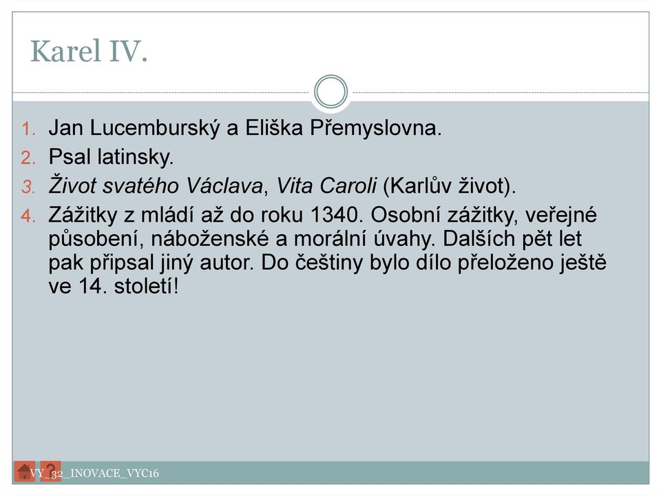 Zážitky z mládí až do roku 1340.