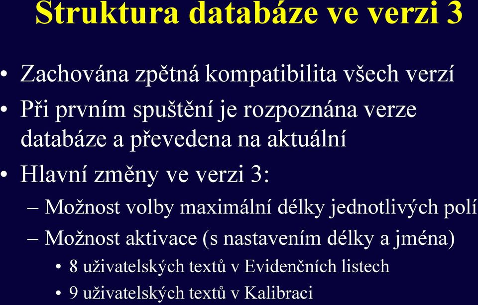 3: Možnost volby maximální délky jednotlivých polí Možnost aktivace (s nastavením