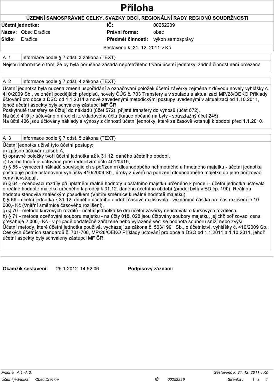 703 Transfery a v souladu s aktualizací MP/28/OEKO Příklady účtování pro obce a DSO od 1.1.2011 a nově zavedenými metodickými postupy uvedenými v aktualizaci od 1.10.