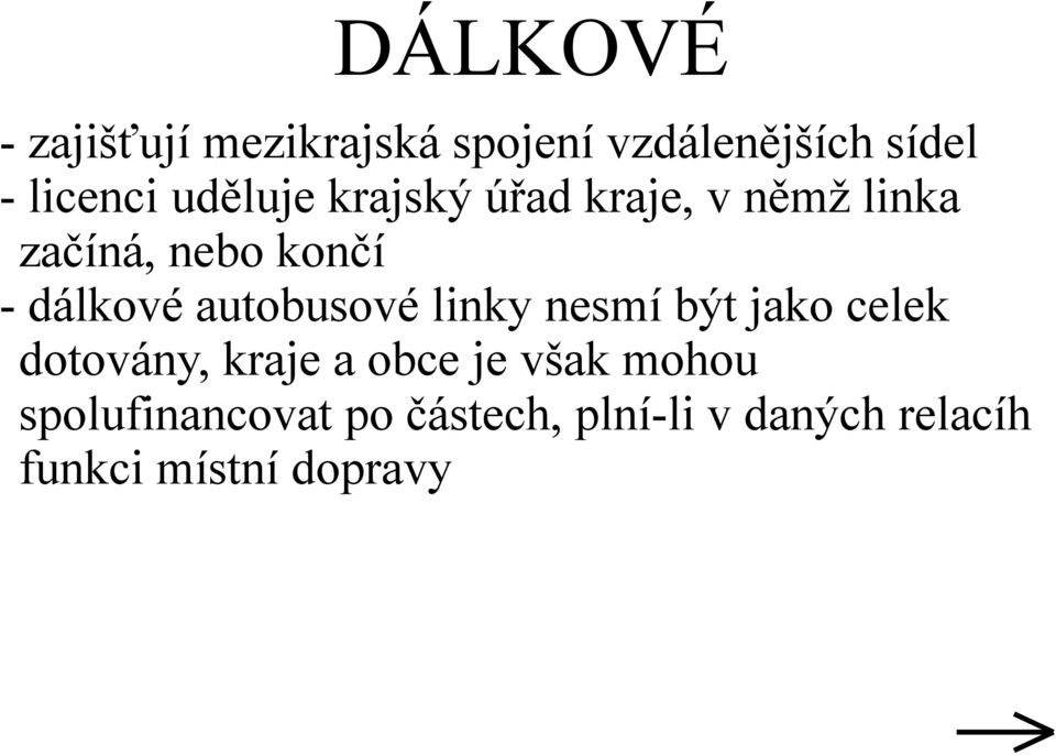 autobusové linky nesmí být jako celek dotovány, kraje a obce je však